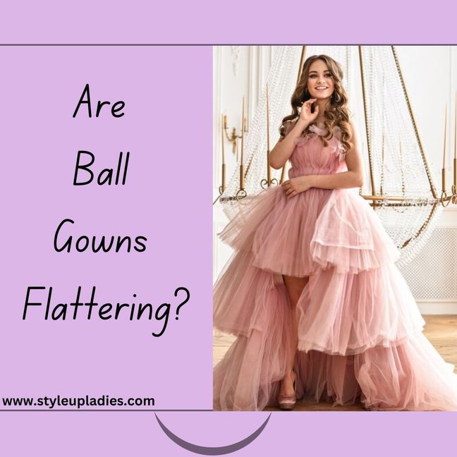 Are Ball Gowns Flattering? Exploring the Elegance of Various Styles