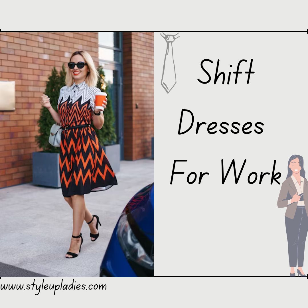Shift Dresses for Work: How to Look Professional and Stylish?