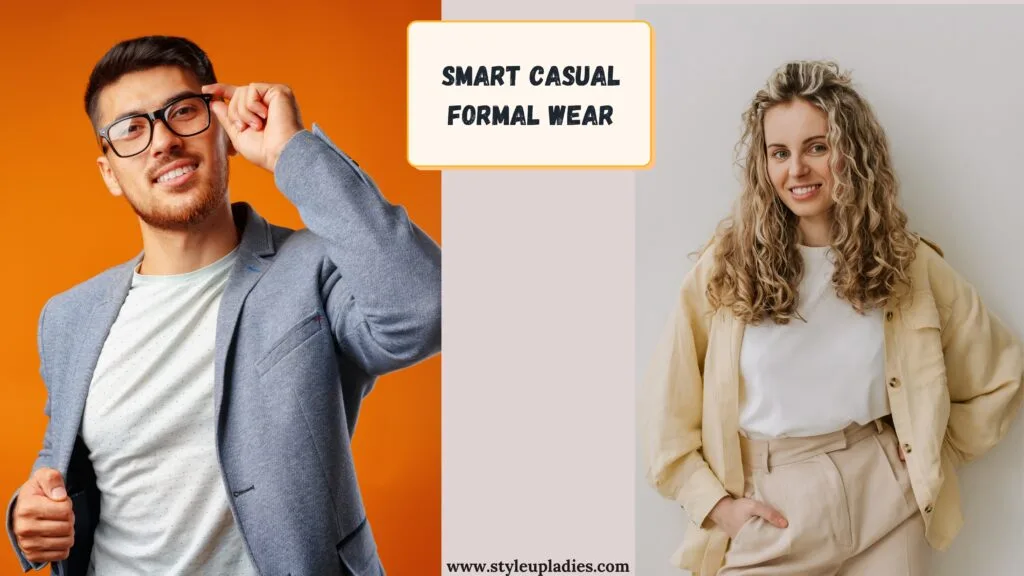 This image shows a man and a woman dressed in smart casual formal wear, demonstrating a blend of comfort and professionalism. On the left, the man wears a light grey blazer over a casual white T-shirt and is adjusting his glasses, exuding a relaxed yet polished look. On the right, the woman is dressed in a loose-fitting beige jacket over a white top and beige trousers, embracing a casual yet chic style. A text box in the center of the image reads "Smart Casual Formal Wear," emphasizing this particular type of formal clothing.