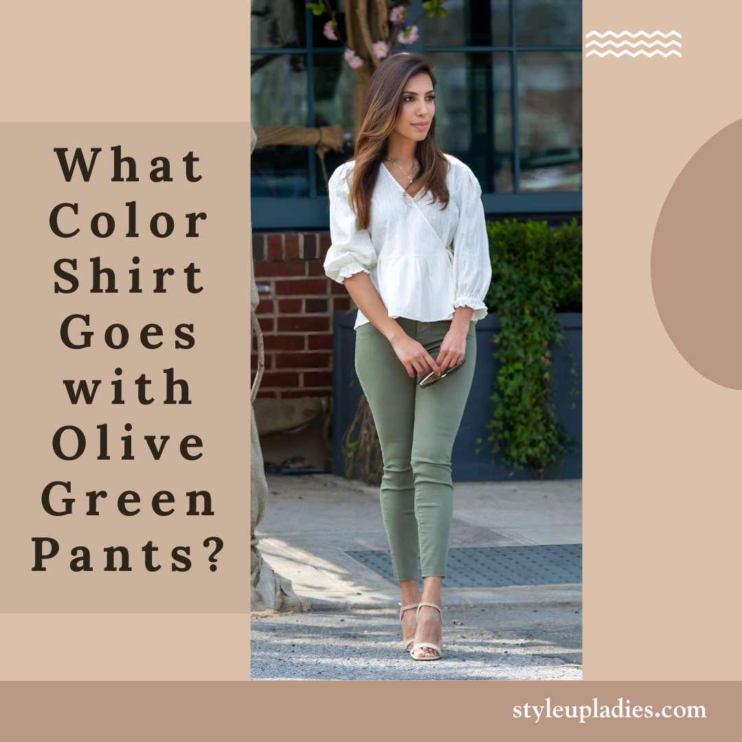 What Color Shirt Goes with Olive Green Pants? : Stylish Matches