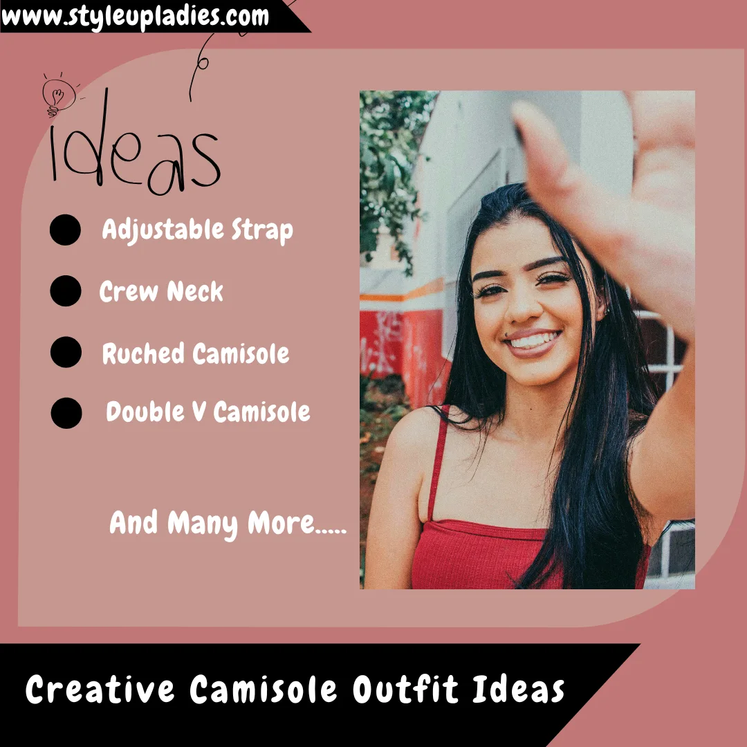 Creative Camisole Outfit Ideas: How to Style a Cami for Every Occasion