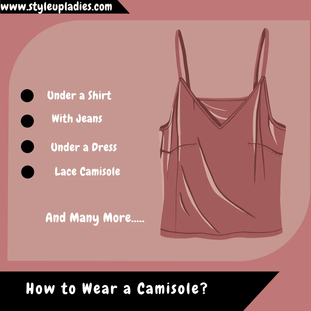 How to Wear a Camisole? Stylish Ways to Wear a Camisole