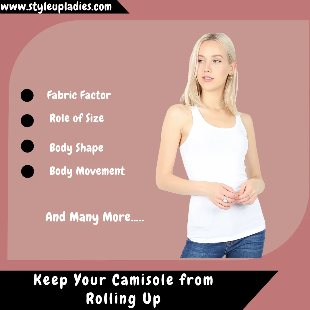 How to Keep Camisole from Rolling Up? A Guide for the Perfect Fit