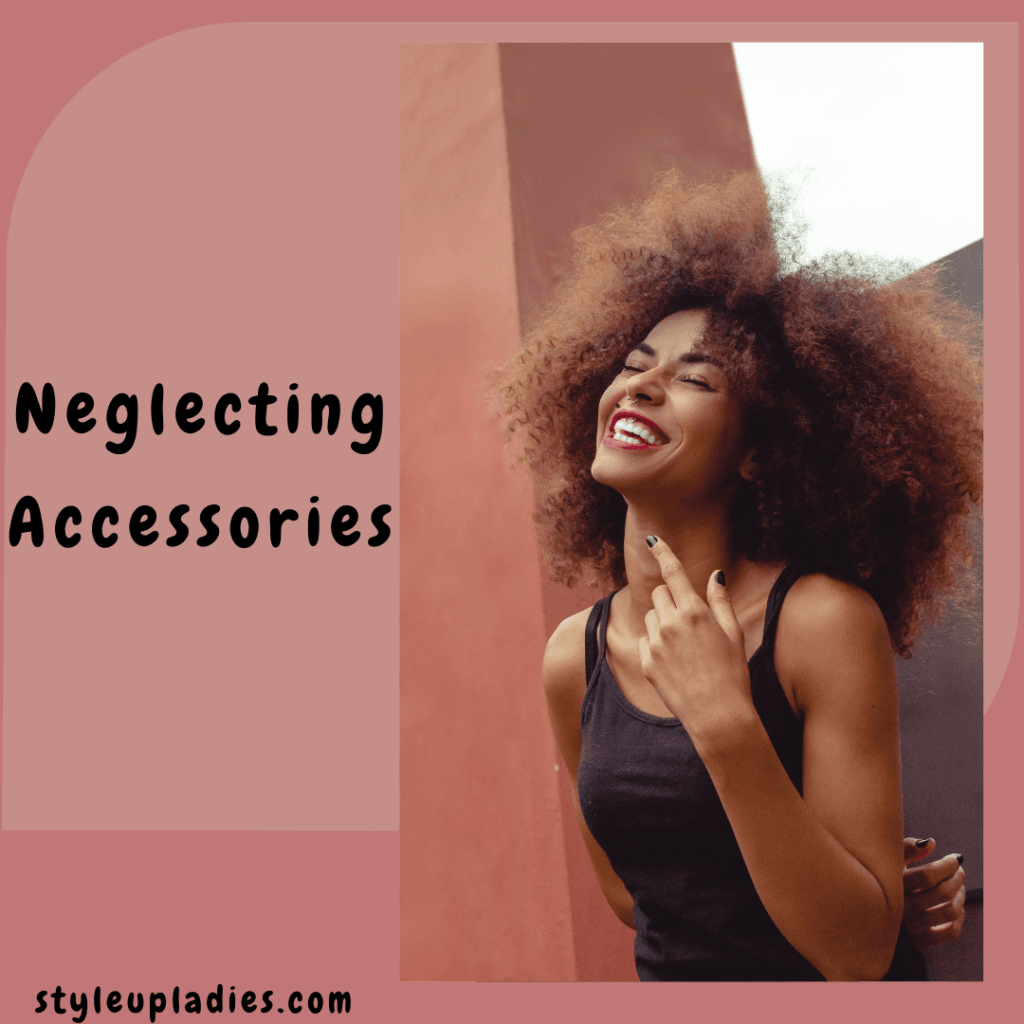 Common Camisole Fashion Mistakes : Neglecting Accessories