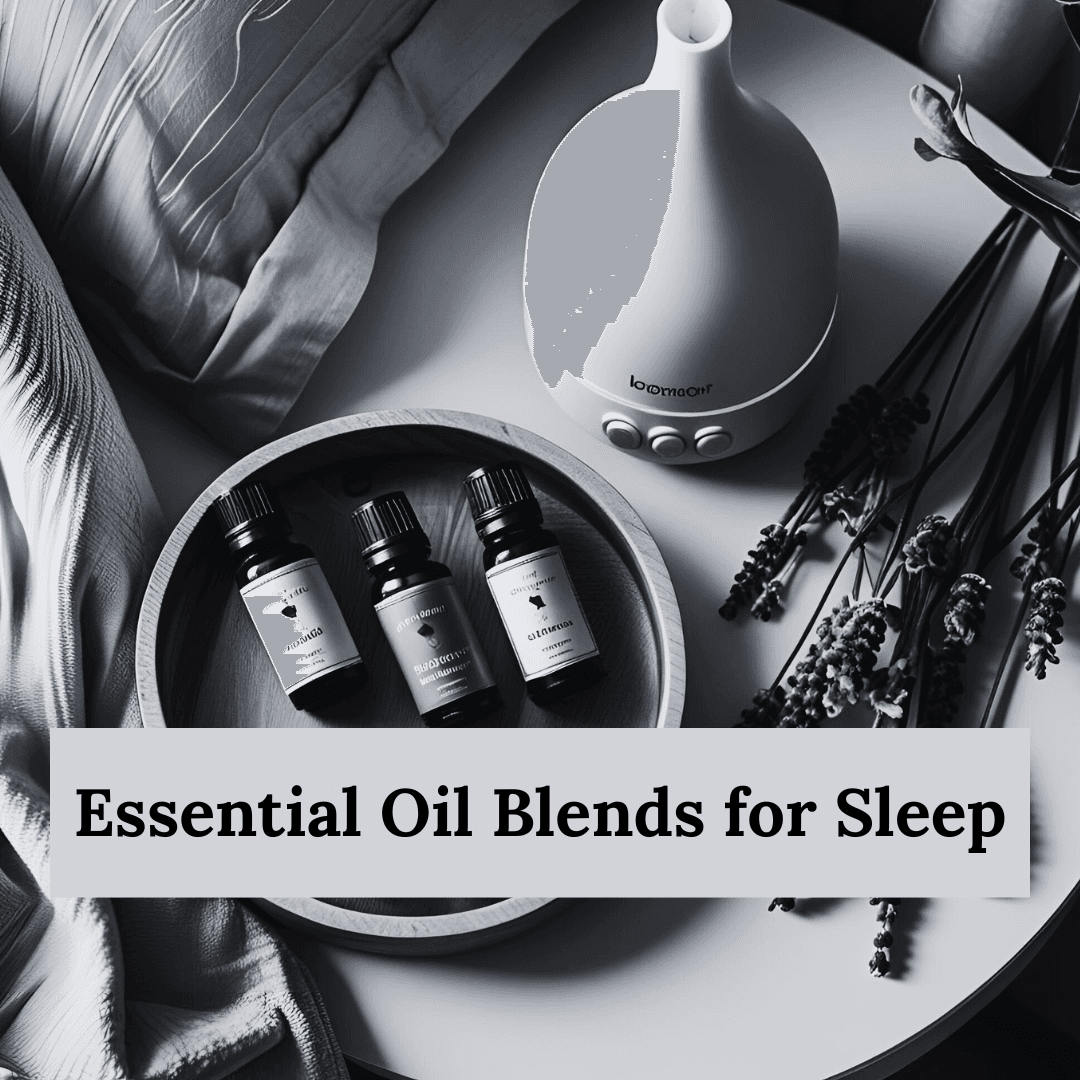 Essential Oil Blends for Sleep: Natural Ways to Get Better Rest