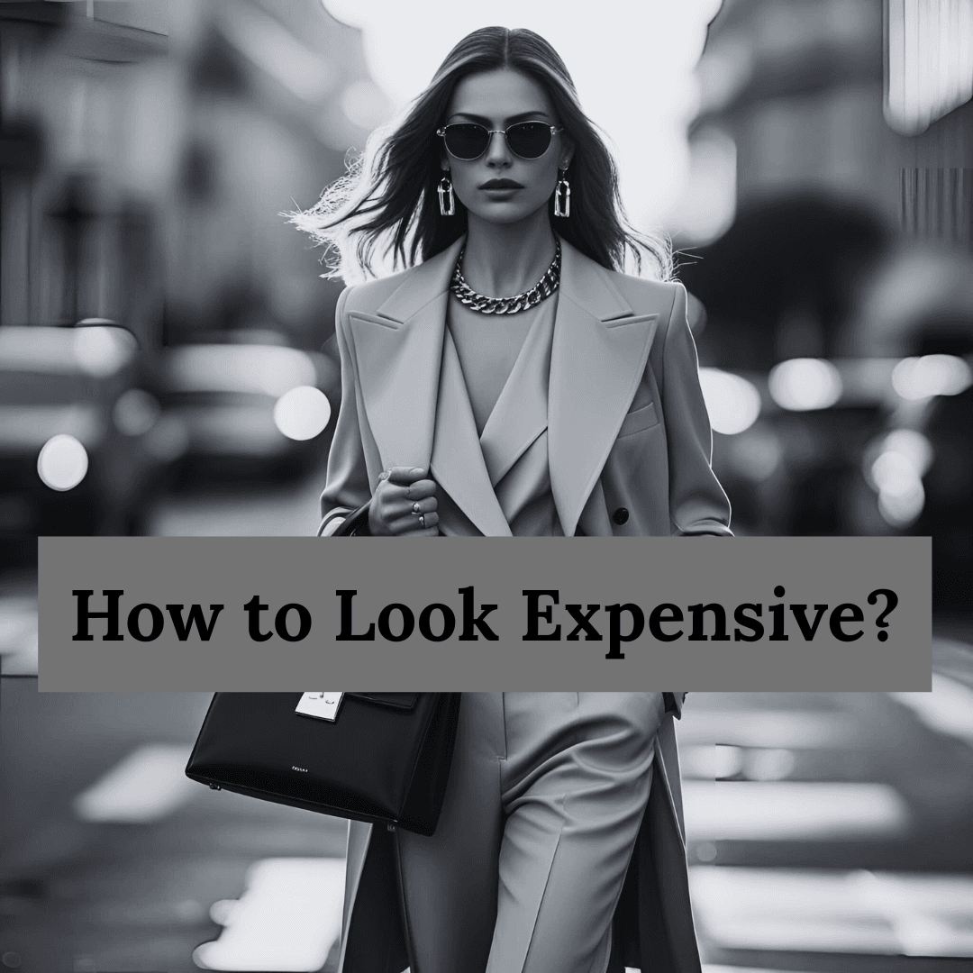 How to Look Expensive: 15 Budget-Friendly Tips That Will Transform Your Style in 2025