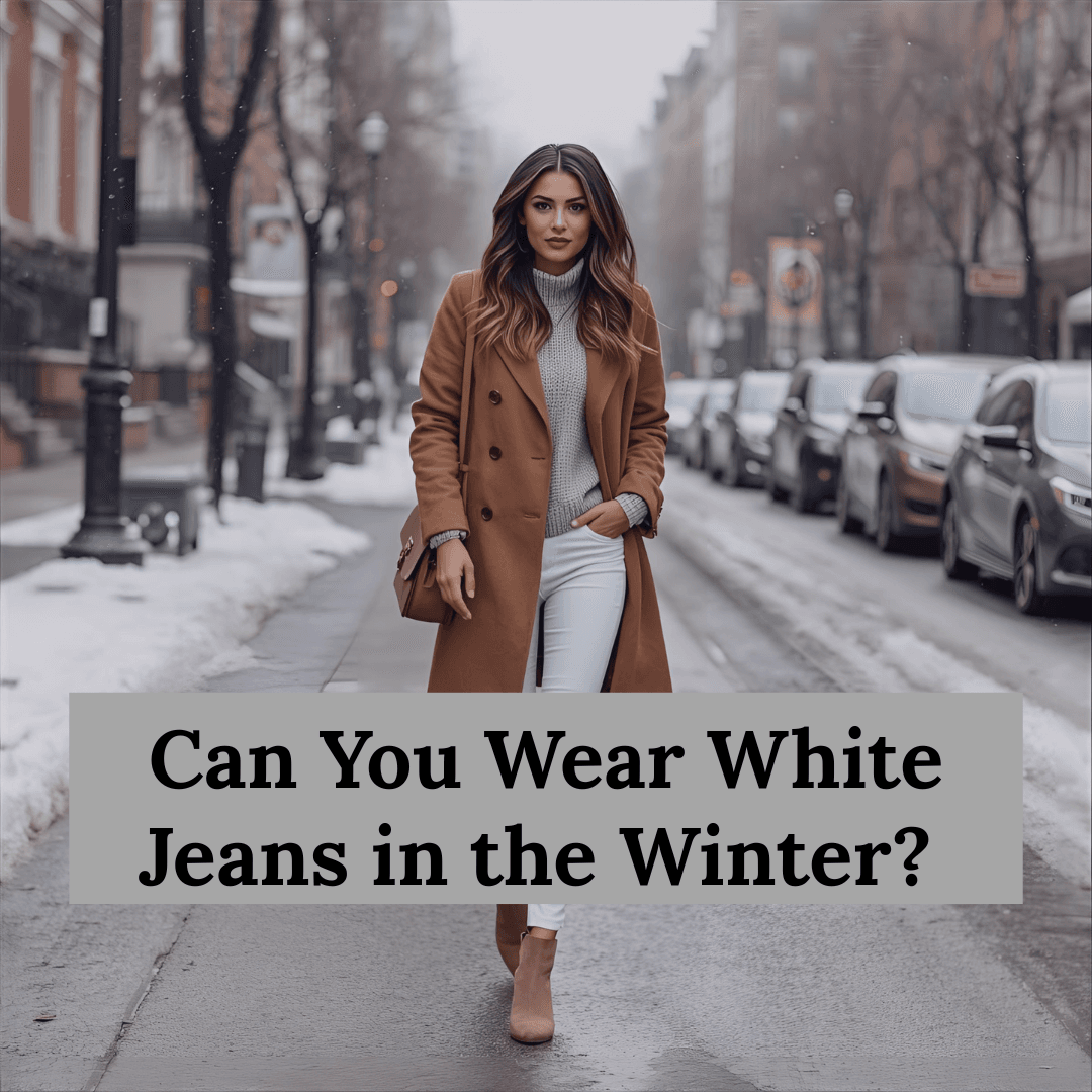 Can You Wear White Jeans in the Winter? (Styling Guide + Outfit Ideas)