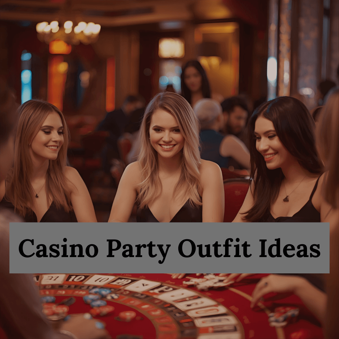 Casino Party Outfit Ideas: The Ultimate Style Guide